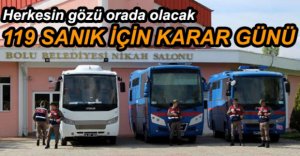 KARAR BUGÜN VERİLECEK