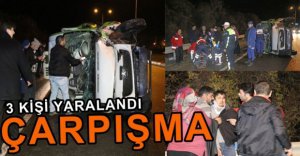 KAVŞAKTA ÇARPIŞTILAR, 3 KİŞİ YARALANDI