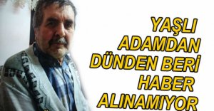 KAYIP VATANDAŞ DÜNDEN BERİ ARANIYOR...