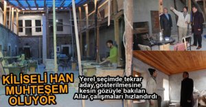 KİLİSELİ HAN'IN RESTORASYONU DEVAM EDİYOR
