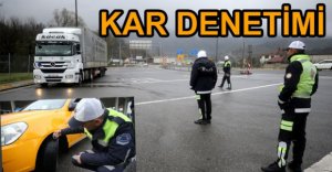 KIŞ LASTİĞİ DENETİMLERİ ARTTI