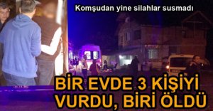 KOMŞUDA SİLAHLAR HİÇ SUSMUYOR