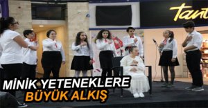 KÜÇÜK YETENEKLERE BÜYÜK ALKIŞ