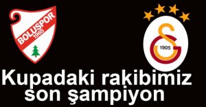 KUPADA RAKİP BELLİ OLDU