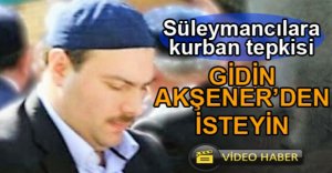 “KURBANI MERAL AKŞENER’DEN İSTE”