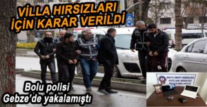 MAHKEME VİLLA HIRSIZLARI İÇİN KARAR VERDİ