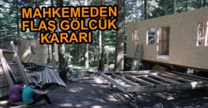 MAHKEMEDEN FLAŞ GÖLCÜK KARARI