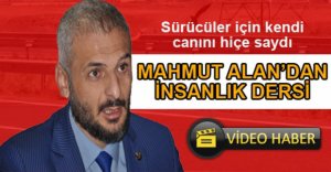 MAHMUT ALAN'DAN İNSANLIK DERSİ