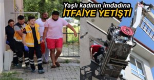 MAHSUR KALAN KADININ YARDIMINA İTFAİYE KOŞTU