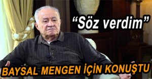 “MENGENLİLERE SÖZ VERDİM”