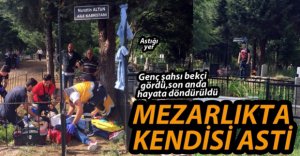 MEZARLIKTA KENDİNİ ASARAK İNTİHARA KALKIŞTI