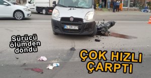 MOTOSİKLET SÜRÜCÜSÜ ÖLÜMDEN DÖNDÜ