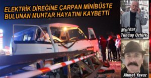 FECİ KAZADA MUHTAR HAYATINI KAYBETTİ
