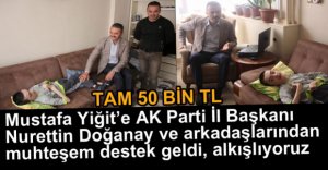 MUSTAFA YİĞİT'E 50 BİN TL DESTEK
