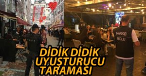 NARKOTİK TİMLERİ KENTİ DİDİK DİDİK ETTİ