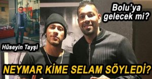 NEYMAR’IN SELAMI VAR