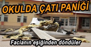 OKULUN ÇATISI BAHÇESİNE DÜŞTÜ