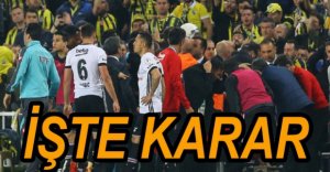 OLAYLI DERBİYLE İLGİLİ KARAR VERİLDİ