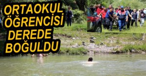ORTAOKUL ÖĞRENCİSİ DEREDE BOĞULDU