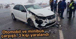 OTOMOBİL VE MİNİBÜS ÇARPIŞTI, 3 KİŞİ YARALANDI