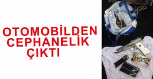 OTOMOBİLDEN CEPHANELİK ÇIKTI