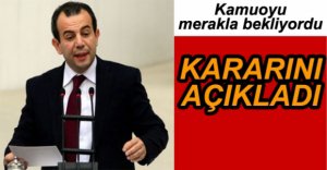 ÖZCAN KARARINI AÇIKLADI