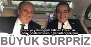 ÖZCAN'IN ADAYLIĞI BÜYÜK SÜRPRİZ