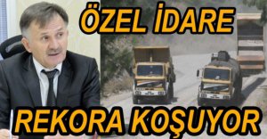 ÖZEL İDARE REKORA KOŞUYOR