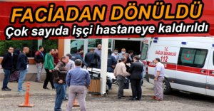 15 İŞÇİ ZEHİRLENDİ