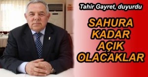 SAHURA KADAR AÇIK KALACAKLAR