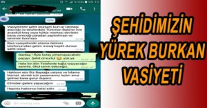 ŞEHİDİMİZİN VASİYETİ ORTAYA ÇIKTI