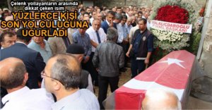 SEVENLERİ SON YOLCULUĞUNA UĞURLADI