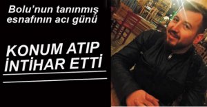 SEVİLEN ESNAFIN OĞLU İNTİHAR ETTİ