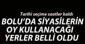 SİYASİLERİN OY KULLANACAĞI YERLER BELLİ OLDU