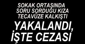 SOKAK ORTASINDA TECAVÜZE 5 YIL CEZA