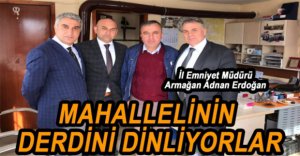 SORUNLARI DİNLEYİP ÇÖZÜP BULMAYA ÇALIŞIYORLAR