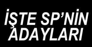 SP'NİN ADAYLARI BELLİ OLDU