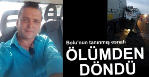 EROL UÇAR ÖLÜMDEN DÖNDÜ