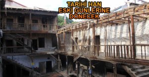 TARİHİ HANDA RESTORASYON BAŞLADI