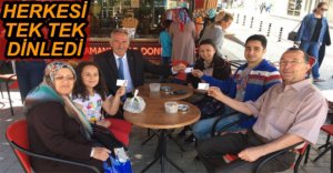 TEK TEK VATANDAŞLARLA KONUŞTU