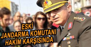 TÜRKER YILMAZ HAKİM KARŞISINDA