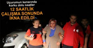 UÇURUMUN KENARINDA 12 SAAT BEKLEDİ