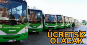 ULAŞIM ÜCRETSİZ OLACAK