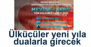 ÜLKÜCÜLER YENİ YILA DUALARLA GİRECEK