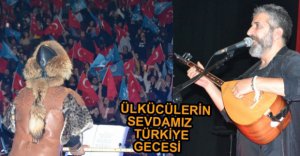 ÜLKÜCÜLERİN BİRLİK GECESİ