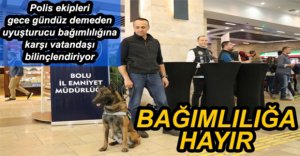 UYUŞTURUCU İLE MÜCADELE HIZ KESMEDEN DEVAM EDİYOR