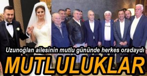 UZUNOĞLAN AİLESİNİN MUTLU GÜNÜ