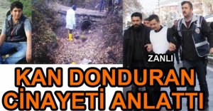 VAHŞİ CİNAYETİN DETAYLARINI ANLATTI
