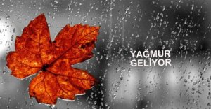 YAĞIŞLI HAVA ETKİLİ OLACAK