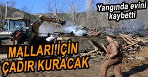 YANAN EVİNİN YERİNE ÇADIR KURACAK